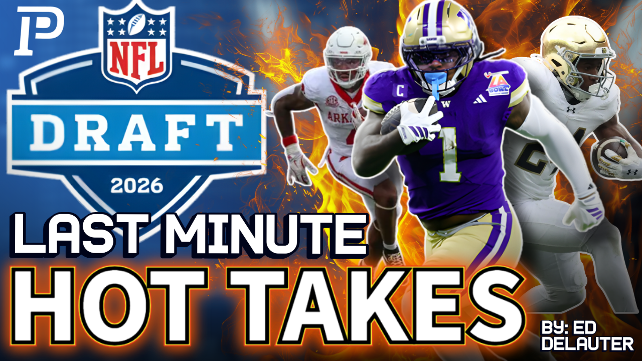 Last-minute 2026 NFL draft hot takes